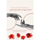 ¿Me quedo o me voy?: Un workbook para elegirte sin culpa: Una guía íntima para tomar decisiones difíciles en el amor. Workbook interactivo para ... me relaciono con mis relaciones, Band 1)