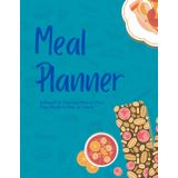 Meal Planner: A 52-Week Guided Food Log to Plan Meals, Track Habits & Reach Your Health Goals