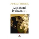 MECBURI İSTİKAMET - NURDAN BEŞERGİL