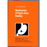 Mechanisms of Peptic Ulcer Healing: Symposium Proceedings (Falk Symposium) Halter, F.; Garner, A. and Tytgat, G.N.
