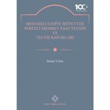 Medaris-I Ilmiye Müfettişi Serezli Mehmet Esat Efendi ve Teftiş Raporları - Hasan Yıldız