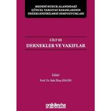 Medeni Hukuk Alanındaki Güncel Yargıtay Kararlarının Değerlendirilmesi Sempozyumları Cilt 3 - Dernekler ve Vakıflar - Baki Ilkay Engin