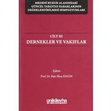 Medeni Hukuk Alanındaki Güncel Yargıtay Kararlarının Değerlendirilmesi Sempozyumları Cilt 3 - Dernekler ve Vakıflar