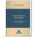Medeni Hukuk Dersleri - I -