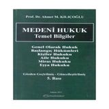 Medeni Hukuk Temel Bilgiler - Ahmet M. Kılıçoğlu