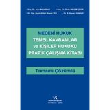 Medeni Hukuk Temel Kavramlar ve Kişiler Hukuku Pratik Çalışma Kitabı - Tamamı Çözümlü - Aslı Makaracı Başak