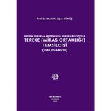 Medeni Hukuk ve Medeni Usul Hukuku Boyutuyla Tereke (Miras Ortaklığı) Temsilcisi (Tmk M. 640/III) - Mustafa Alper Gümüş