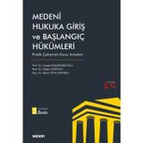 Medeni Hukuka Giriş ve Başlangıç Hükümleri Pratik Çalışmalı Konu Anlatımı Prof. Dr. Cengiz Koçhisarlıoğlu,Prof. Dr. Özle