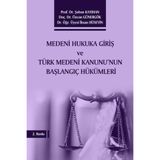 Medeni Hukuka Giriş ve Türk Medeni Kanunu'nun Başlangıç Hükümleri / 9786057858948