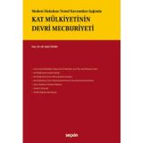 Medeni Hukukun Temel Kavramları Işığında Kat Mülkiyetinin Devri Mecburiyeti Doç. Dr. Ali Hulki Cihan 1. Baskı, Haziran 2