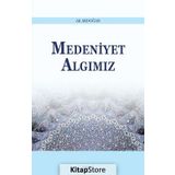 Medeniyet Algımız - Ali Akdoğan