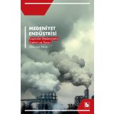 Medeniyet Endüstrisi Kapitalist Medeniyetin Üretim ve İhracı: Kapitalist Medeniyetin Üretimi ve İhracı