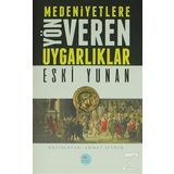 Medeniyetlere Yön Veren Uygarlıklar - Eski Yunan - Ahmet Seyrek