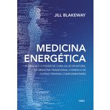 Medicina Energética: Ciência E O Poder De Cura Da Acupuntura