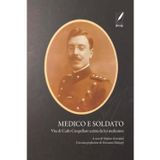 Medico e soldato: Vita di Carlo Crespellani scritta da lui medesimo A cura di Stefano Garzonio Con una prefazione di Giovanni Maccari
