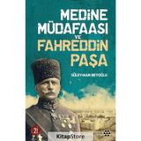 Medine Müdafaası ve Fahreddin Paşa - Süleyman Beyoğlu