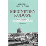 Medine`den Kudüs`e Abdullah Maruf Ömer Ketebe Yayınları