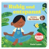 Meditation für Kinder. Ruhig und entspannt: Mit Gratis-Hörversion. Pappbilderbuch mit sanfter Traumreise & Entspannungsübungen. Für Kinder ab 3 Jahren.