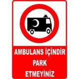 Mediwiz Ambulans Içindir Park Etmeyiniz Levhası 50X70 cm Dekota 3 mm