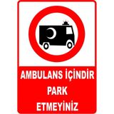 Mediwiz Ambulans Içindir Park Etmeyiniz Levhası Levha 15X21 cm Dekota 3 mm