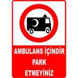 Mediwiz Ambulans Içindir Park Etmeyiniz Levhası Levha 50X70 cm Galvaniz Saç 0,4 mm
