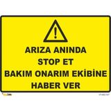 Mediwiz Arıza Anında Stop Et Bakım Onarım Ekibine Haber Ver Levhası Levha 25X35 cm Dekota 3 mm