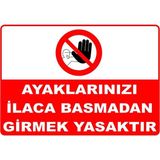 Mediwiz Ayaklarınızı Ilaca Basmadan Girmek Yasaktır Levhası Levha Ytr 019 15X21 cm Dekota 3 mm
