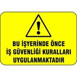 Mediwiz Bu Iş Yerinde Önce Iş Güvenliği Kuralları Uygulanmaktadır Levhası Levha 35X50 cm Dekota 3 mm