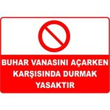 Mediwiz Buhar Vanasını Açarken Karşısında Durmak Yasaktır Levhası Levha 35X50 cm Galvaniz Saç 0,4 mm