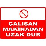 Mediwiz Çalışan Makinadan Uzak Dur Levhası Levha 25X35 cm Sticker