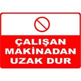 Mediwiz Çalışan Makinadan Uzak Dur Levhası Levha 50X70 cm Sticker