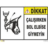 Mediwiz Çalışırken Bol Elbise Giymeyin - Isg Levhası 35X50 cm Dekota 3 mm