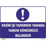 Mediwiz Kesim Işi Yaparken Yanında Yangın Tüpü Olsun -Isg LEVHASI-25X35 cm Dekota 3 mm