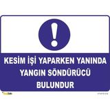 Mediwiz Kesim Işi Yaparken Yanında Yangın Tüpü Olsun -Isg Levhası LEVHA-35X50 cm Sticker