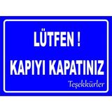 Mediwiz Lütfen Kapıyı Kapatınız Levhası Levha Ytr 010 50X70 cm Galvaniz Saç 0,4 mm