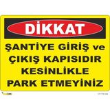 Mediwiz Şantiye Giriş ve Çıkış Kapısıdır Kesinlikle Park Etmeyiniz Levhası Levha 25X35 cm Dekota 3 mm