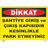 Mediwiz Şantiye Giriş ve Çıkış Kapısıdır Kesinlikle Park Etmeyiniz Levhası Levha 50X70 cm Sticker
