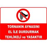 Mediwiz Tornanın Aynasını El ile Durdurmak Tehlikeli ve Yasaktır Levhası Levha 50X70 cm Sticker