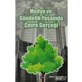MEDYA VE GÜNDELİK YAŞAMDA ÇEVRE GERÇEĞİ - SERKAN KIRLI;ÜMİT SARI