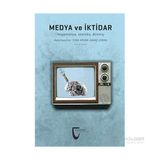 Medya ve İktidar - Esra Arsan Savaş Çoban