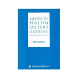 MEDYA VE TÜKETİM KÜLTÜRÜ ÜZERİNE ELEŞTİREL BIR ANALIZ - FILIZ AYDOĞAN