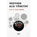 Medyada Algı Yönetimi - Özgür Gönenç