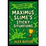 Meet Maximus Slime – Spelling Prodigy, Slime Magnet, Accidental Hero.