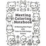 Meeting Coloring Notebook: 50 Animal Footers to Color & 50 Extra Lined Pages: 100 Pages Total - Adorable Chibi Animals at Footer of Meeting Pages with ... & ADHD Focus - Cute Stress Relief