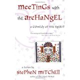 Meetings with the Archangel: A Comedy of the Spirit
