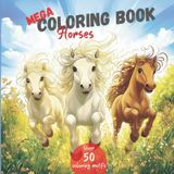 MEGA COLORING BOOK Horses: Over 50 imaginative motifs from the world of horses to relax and be creative (MEGA COLORING BOOKS: screen-free fun on the go and at home)