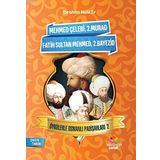 Mehmet Çelebi-2.Murad-Fatih Sultan Mehmed-2.Bayezid-Öykülerle Osmanlı Padişahları 2 - İbrahim Halil Er