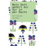 Mein Bett gehört mir nur in der Nacht: Roman
