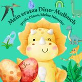 Mein erstes Dino Malbuch - Kreativer Malspaß für kleine Dino-Fans: 50 große Dinosaurier Motive zum Ausmalen für Kleinkinder ab 1 Jahr, perfekt zum Verschenken, Förderung von Kreativität & Motorik