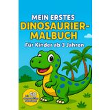 Mein erstes Dinosaurier-Malbuch – Für Kinder ab 3 Jahren: Ein niedliches Malbuch mit einfachen Dinosaurier-Motiven für Kinder im Kindergartenalter. ... Konzentration – ideal für kleine Dino-Fans!